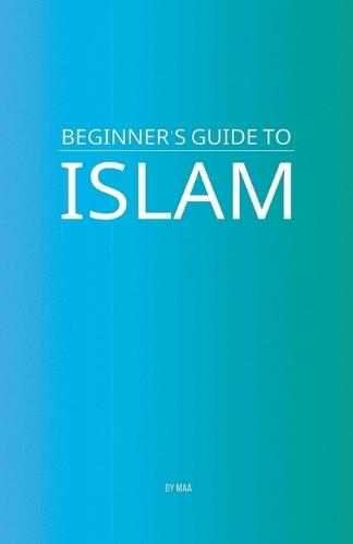 Beginner's Guide to Islam  by Maa at Abbey's Bookshop, 