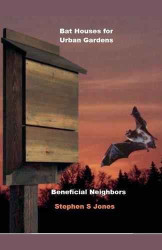 Bat House for Urban Gardens  by Stephen Jones at Abbey's Bookshop, 