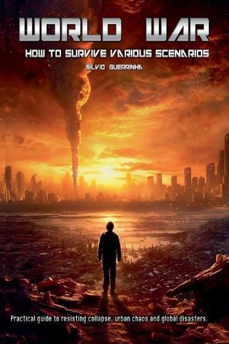 World War- How to Survive various Scenarios  by Silvio Guerrinha at Abbey's Bookshop, 