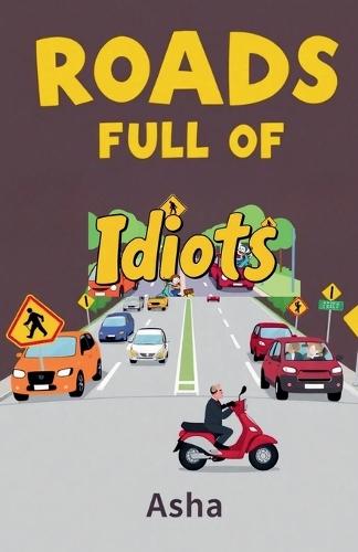 Roads Full of Idiots  by Asha at Abbey's Bookshop, 