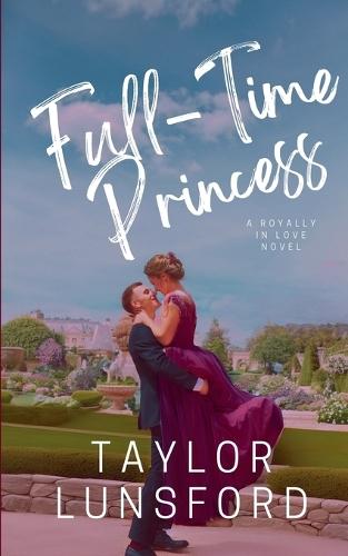 Full-Time Princess  by Taylor Lunsford at Abbey's Bookshop, 