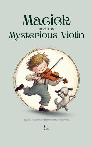 Maciek and the Mysterious Violin (Polish / English)  by Pomme Bilingual at Abbey's Bookshop, 