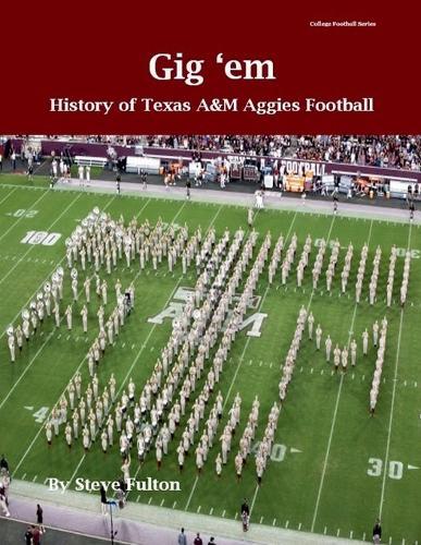 ""Gig 'em"" History of Texas A&M Aggies Football  by Steve Fulton at Abbey's Bookshop, 