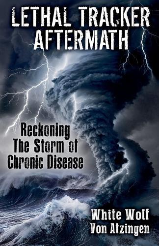 Lethal Tracker Aftermath Reckoning The Storm of Chronic Disease