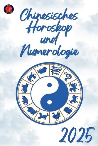 Chinesisches Horoskop und Numerologie 2025  by Alina Rubi at Abbey's Bookshop, 