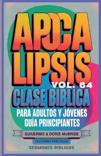 Clase Bíblica para Adultos y Jóvenes Guía Principiantes - 1 Juan: Lecciones Prácticas