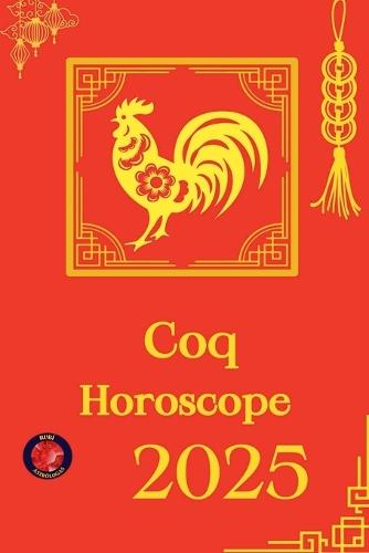 Coq Horoscope 2025  by Alina Rubi at Abbey's Bookshop, 