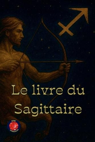 Le livre du Sagittaire  by Alina Rubi at Abbey's Bookshop, 
