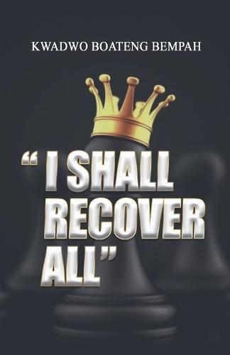 I Shall Recover All  by Kwadwo Bempah at Abbey's Bookshop, 