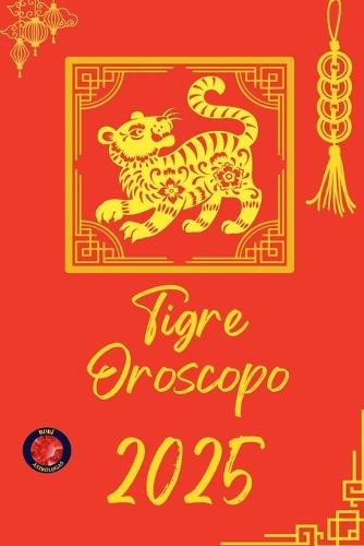 Tigre Oroscopo 2025  by Alina Rubi at Abbey's Bookshop, 
