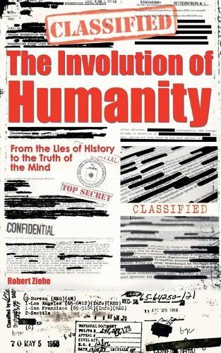 The Involution of Humanity - From the Lies of History to the Truth of the Mind  by Robert Ziehe at Abbey's Bookshop, 