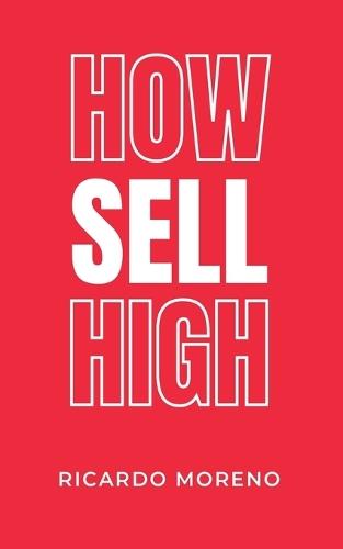 How Sell High  by Ricardo Moreno at Abbey's Bookshop, 