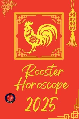 Rooster Horoscope 2025  by Alina Rubi at Abbey's Bookshop, 