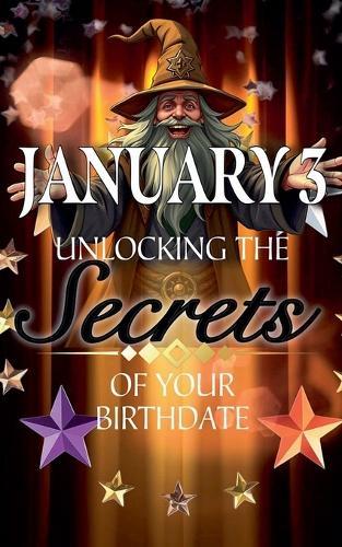 January 3: Unlocking the Secrets of Your Birthdate  by Robert J Dornan at Abbey's Bookshop, 