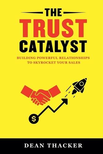 The Trust Catalyst  by Dean Thacker at Abbey's Bookshop, 