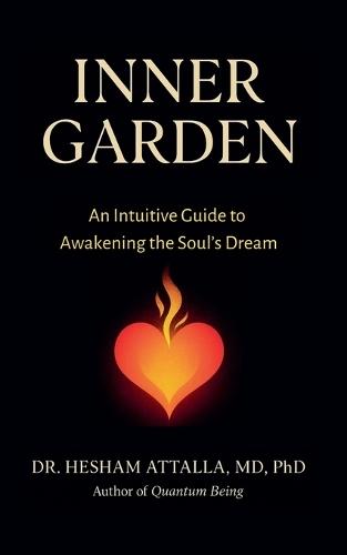 Inner Garden: An Intuitive Guide to Awakening the Soul's Dream  by Hesham Attalla at Abbey's Bookshop, 