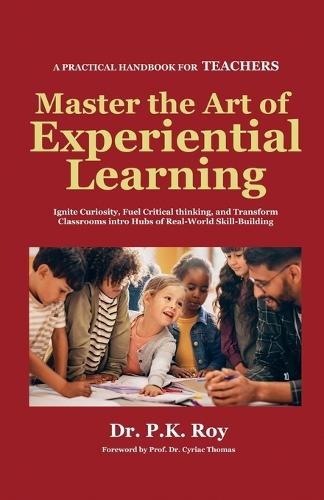 Master the Art of Experiential Learning  by Roy P K at Abbey's Bookshop, 