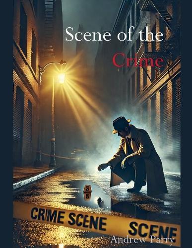 Scene of the Crime  by Andrew Parry at Abbey's Bookshop, 