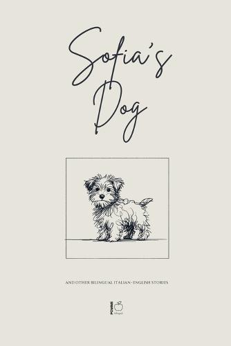 Sofia's Dog And Other Bilingual Italian-English Stories  by Pomme Bilingual at Abbey's Bookshop, 
