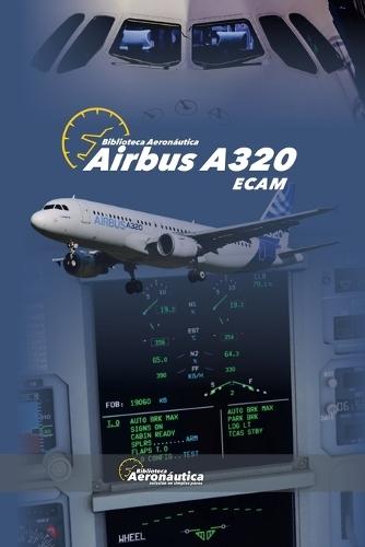 Airbus A320 ECAM  by Biblioteca Aeronáutica at Abbey's Bookshop, 