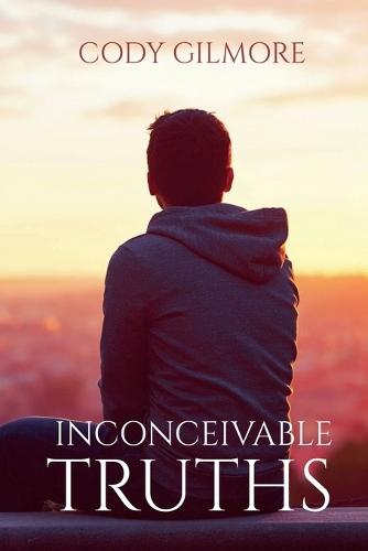 Inconceivable Truths  by Cody Gilmore at Abbey's Bookshop, 