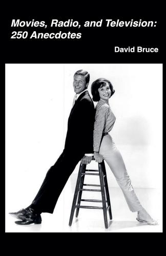 Movies, Radio, and Television: 250 Anecdotes  by David Bruce at Abbey's Bookshop, 