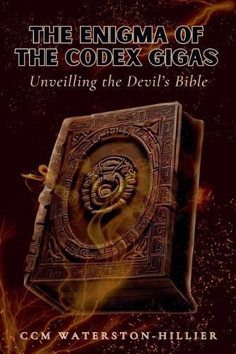 The Enigma Of the Codex Gigas: Unveiling the Devil's Bible  by CMM Waterston-Hillier at Abbey's Bookshop, 