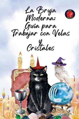 La Bruja Moderna: Guía para Trabajar con Velas y Cristales  by Alina Rubi at Abbey's Bookshop, 