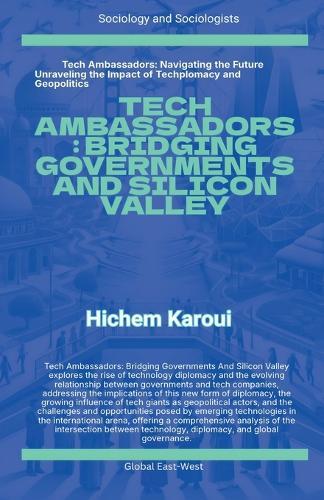 Tech Ambassadors: Bridging Governments and Silicon Valley  by Hichem Karoui at Abbey's Bookshop, 