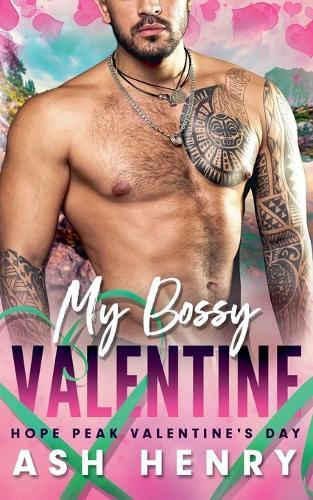 My Bossy Valentine: Hope Peak Valentine's Day  by Ash Henry at Abbey's Bookshop, 
