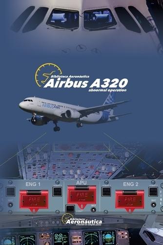 Airbus A320 Abnormal Operation  by Biblioteca Aeronáutica at Abbey's Bookshop, 