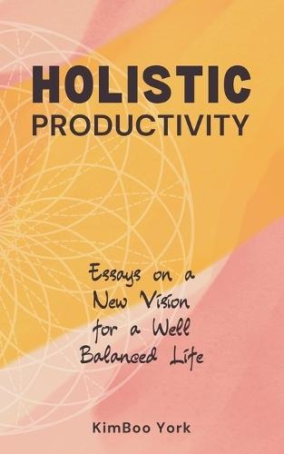 Holistic Productivity  by Kimboo York at Abbey's Bookshop, 