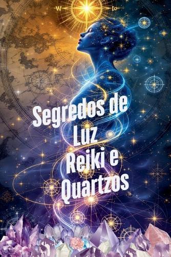 Segredos de Luz Reiki e Quartzos  by Alina Rubi at Abbey's Bookshop, 