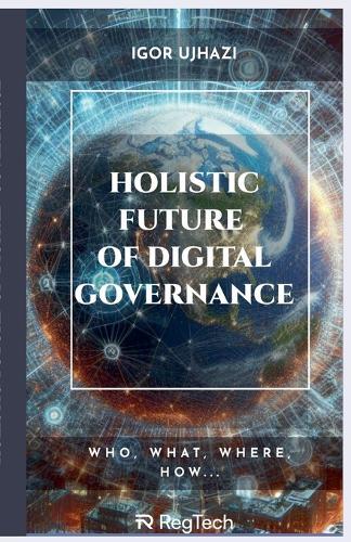 Holistic Future of Digital Governance  by Igor Ujhazi at Abbey's Bookshop, 