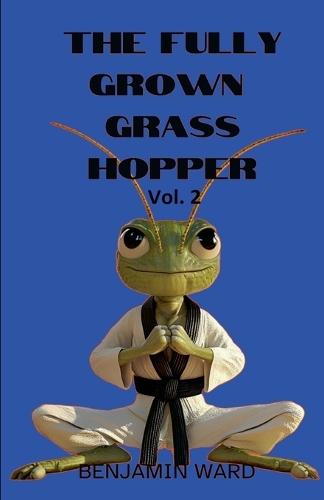 The Fully Grown Grasshopper Volume 2  by Benjamin Ward at Abbey's Bookshop, 