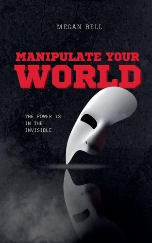 Manipulate Your World  by Megan Bell at Abbey's Bookshop, 