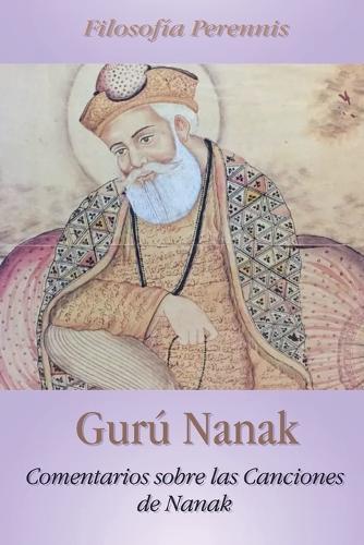 Gurú Nanak: Comentarios sobre las Canciones de Nanak  by Nanak at Abbey's Bookshop, 