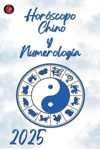 Horóscopo Chino y Numerología 2025  by Alina Rubi at Abbey's Bookshop, 