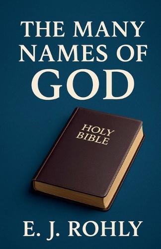 The Many Names of God  by E J Rohly at Abbey's Bookshop, 