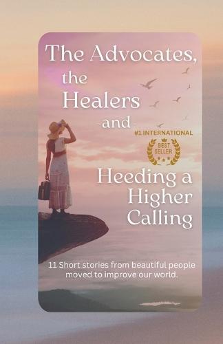 The Advocates, the Healers and Heeding a Higher Calling  by Lonnee Rey at Abbey's Bookshop, 