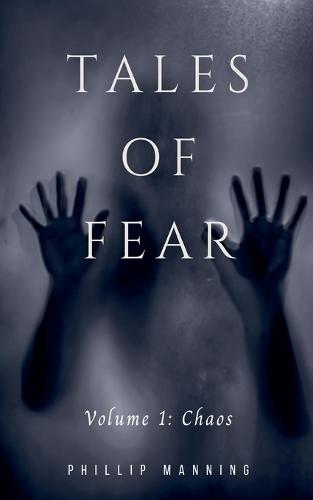 Tales of Fear: Chaos  by Phillip Manning at Abbey's Bookshop, 