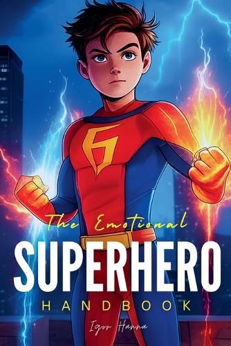 The Emotional Superhero Handbook: Unlock Your Inner Power  by Igor Hanna at Abbey's Bookshop, 
