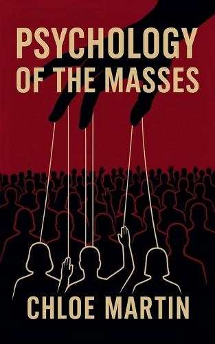 Psychology of the Masses  by Chloe Martin at Abbey's Bookshop, 