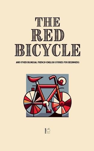 The Red Bicycle And Other Bilingual French-English Stories for Beginners  by Pomme Bilingual at Abbey's Bookshop, 