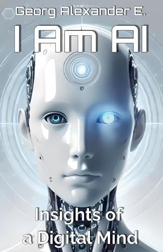 I Am AI  by Georg Alexander E at Abbey's Bookshop, 