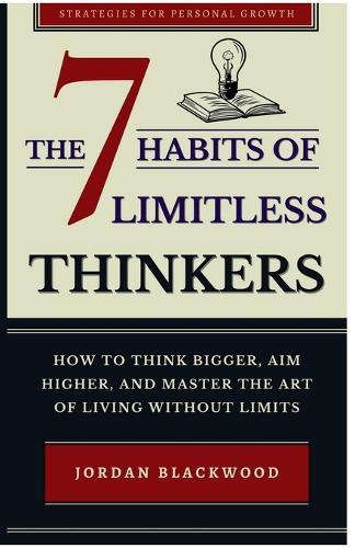 The 7 Habits of Limitless Thinkers  by Jordan Blackwood at Abbey's Bookshop, 