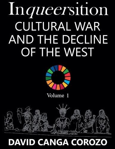 Inqueersition: Cultural War and the Decline of the West - David Canga Corozo (Volume 1)  by David Canga Corozo at Abbey's Bookshop, 