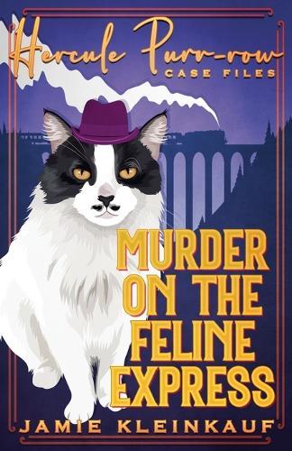 Murder on the Feline Express  by Jamie Kleinkauf at Abbey's Bookshop, 