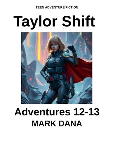 Taylor Shift Adventure Stories (12-13)  by Mark Dana at Abbey's Bookshop, 
