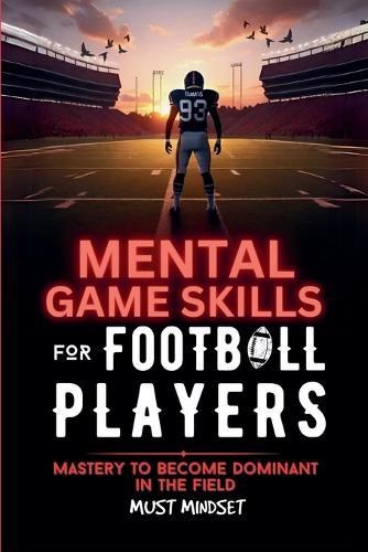 Mental Game Skills for Football Players  by Mindset Press at Abbey's Bookshop, 
